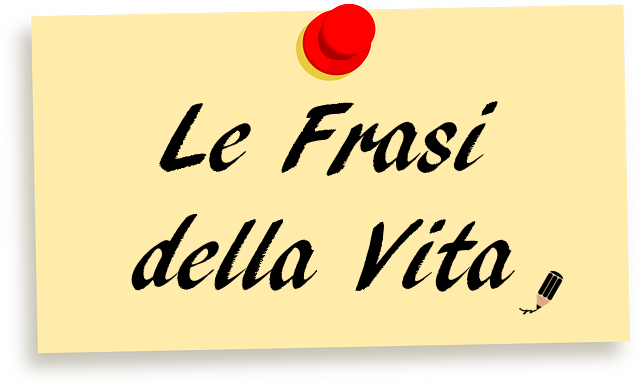 Le Frasi della Vita